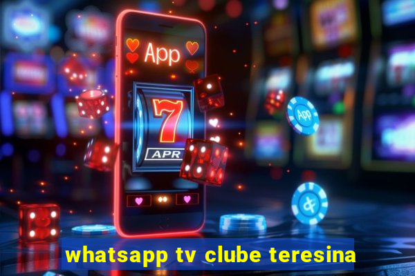 whatsapp tv clube teresina